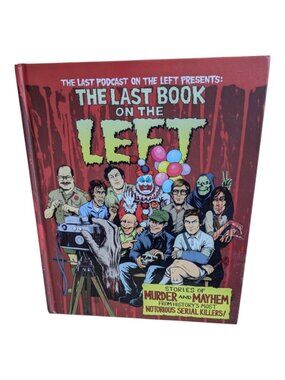 The Last Book On The Left: Stories of Murder and Mayhem Hardcover by Ben Kissel